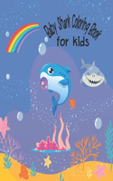 Baby Shark Coloring Book for kids: Cute and Cool Sharks and Marine Life with Great Gift for Boys & Girls