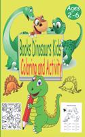 Books Dinosaurs Kids Ages 2-6 Coloring And Activity: Great Gift for Boys & Girls, Childrens Activity Books, Dinosaur Coloring Book for Kids