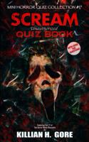 Scream Unauthorized Quiz Book: Mini Horror Quiz Collection #17