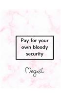 Pay For Your Own Bloody Security, Megxit: Megxit Sketchbook