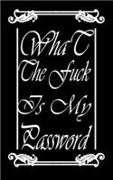 What the f*ck is my password