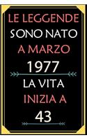 Le Leggende Sono Nato A Marzo 1977 La Vita Inizia A 43: taccuino con un cuore in quarta di copertina: Regali personalizzati, Regalo per donna, uomo 43 anni