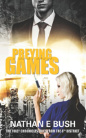 Preying Games: (4 The Foley Chronicles: Files from the 8th District)