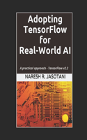 Adopting TensorFlow for Real-World AI