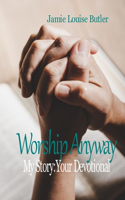 Worship Anyway