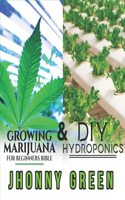 DIY Hydroponics and Growing Marijuana for Beginners Bible