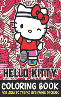 Hello Kitty Coloring Book For Adult Stress Relieving Designs: Hello Kitty Adult coloring book stress relieving designs For Hello Kitty Lovers