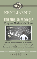 Amazing Salespeople - They are Made - Not Born