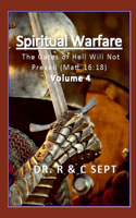 Spiritual Warfare: The Gates of Hell Will Not Prevail (Matt.16:18)