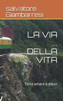 La Via ... Della Vita