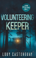 Volunteering Keeper: A Maine Mystery Series - Book V