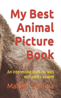My Best Animal Picture Book: An interesting book for kids and adults as well