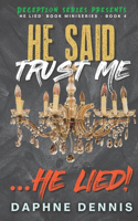 He Said Trust Me... He Lied!