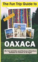 Fun Trip Guide To Oaxaca