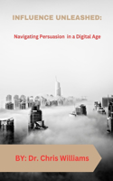 Influence Unleashed: Navigating Persuasion in a Digital Age