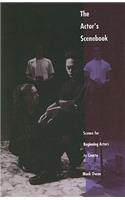 The The Actor's Scenebook Actor's Scenebook: Scenes for Beginning Actors to Create