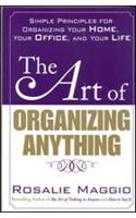 Art of Organizing Anything: Simple Principles for Organizing Your Home