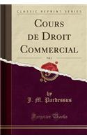 Cours de Droit Commercial, Vol. 1 (Classic Reprint)