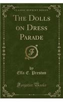 The Dolls on Dress Parade (Classic Reprint)