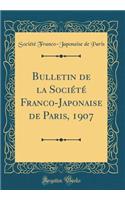 Bulletin de la Société Franco-Japonaise de Paris, 1907 (Classic Reprint)