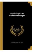 Psychologie Der Weltanschauungen