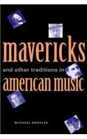 Mavericks and Other Traditions in American Music