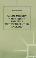 Social Mobility in Nineteenth- and Early Twentieth-Century England