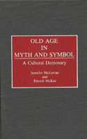 Old Age in Myth and Symbol