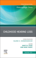 Childhood Hearing Loss, an Issue of Otolaryngologic Clinics of North America, E-Book: Childhood Hearing Loss, an Issue of Otolaryngologic Clinics of North America, E-Book(54 Clinics: Surgery)
