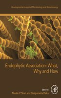 Endophytic Association: What, Why and How