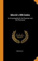 Merck's 1896 Index: An Encyclopedia for the Physician and the Pharmacist