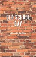 Old School Gays