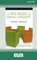 Big Book on Small Groups [Standard Large Print 16 Pt Edition]