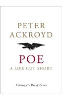 Poe: (Ackroyd's Brief Lives)