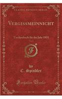 Vergissmeinnicht, Vol. 4: Taschenbuch FÃ¼r Das Jahr 1833 (Classic Reprint)