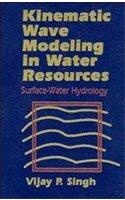 Kinematic Wave Modeling in Water Resources: Surface-Water Hydrology