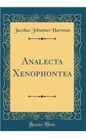 Analecta Xenophontea (Classic Reprint)