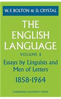 English Language: Volume 2, Essays by Linguists and Men of Letters, 1858-1964