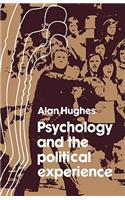 Psychology and the Political Experience