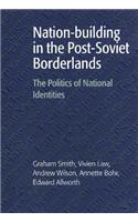 Nation-Building in the Post-Soviet Borderlands