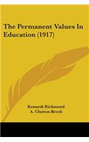 The Permanent Values In Education (1917)