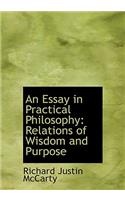 An Essay in Practical Philosophy