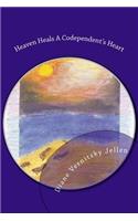 Heaven Heals a Codependent's Heart