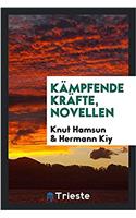 Kï¿½mpfende Krï¿½fte, Novellen
