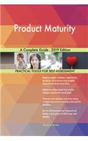 Product Maturity A Complete Guide - 2019 Edition