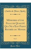 Mémoires d'une Fille de Qualité Qui Ne s'Est Point Retirée du Monde, Vol. 3 (Classic Reprint)