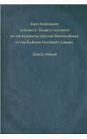 First Supplement to James E. Walsh’s Catalogue of the Fifteenth-Century Printed Books in the Harvard University Library
