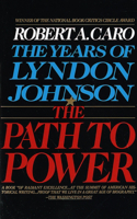 The Path to Power: The Years of Lyndon Johnson I(1 The Years of Lyndon Johnson)