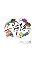 Mixed Just Right
