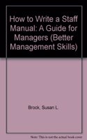 How to Write a Staff Manual: A Guide for Managers (Better Management Skills S.)